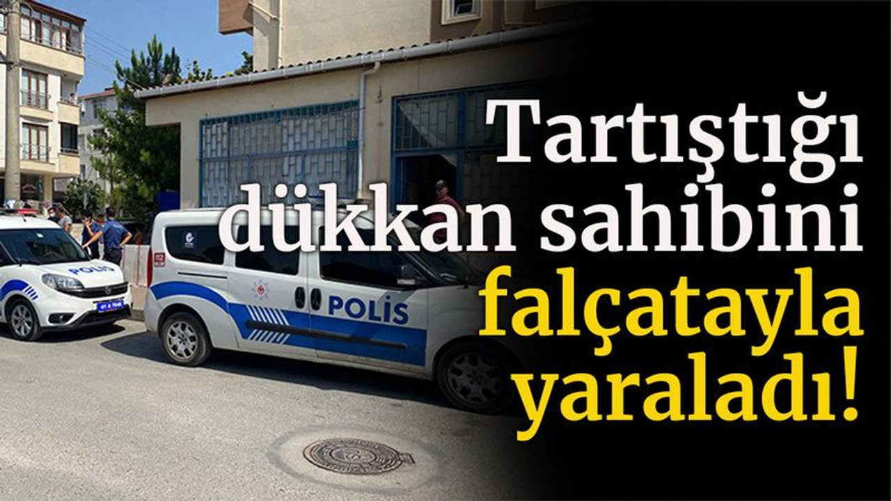 Tartıştığı dükkan sahibini falçatayla yaraladı!